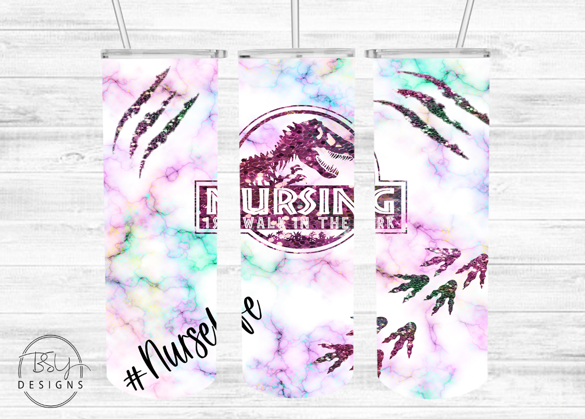 Nursing is a walk in the park sublimation tumbler