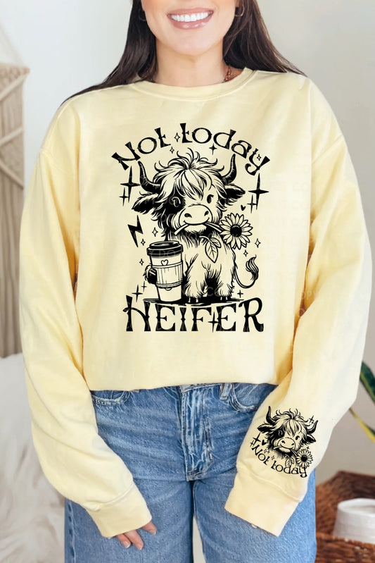 CC not today heifer crewneck sweatshirt