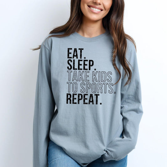 Eat sleep take kids to sports repeat