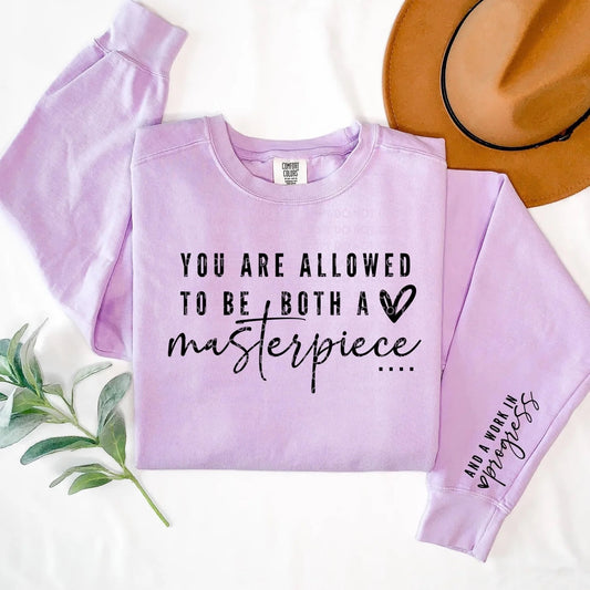 You are allowed to be both a masterpiece..