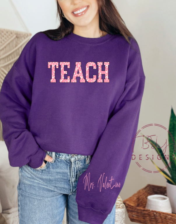 Custom teach sweatshirt with name on sleeve