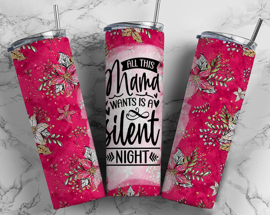 All this mama wants is a silent night tumbler