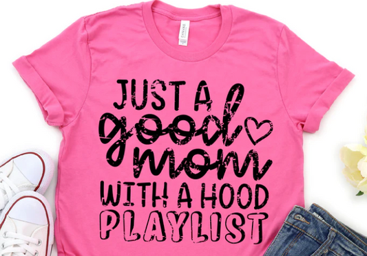 Just a good mom with a hood playlist