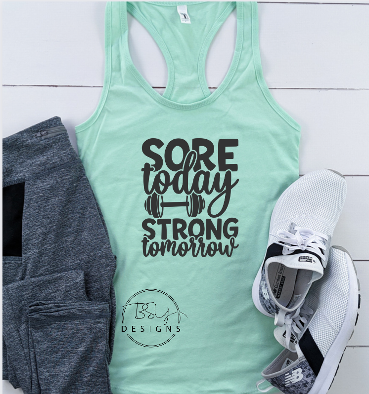 Sore today strong tomorrow