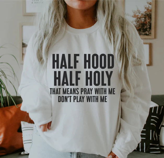 Half holy half hood